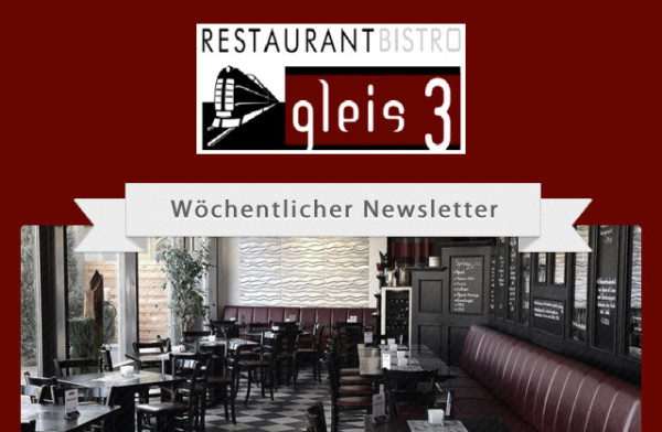 Der Newsletter vom Gleis 3 - Restaurant Gleis 3 in Zweibrücken